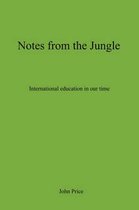 Notes From The Jungle - International Education in Our Time