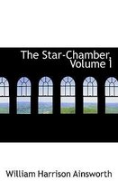 The Star-Chamber, Volume I