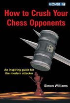 How to Crush Your Chess Opponents