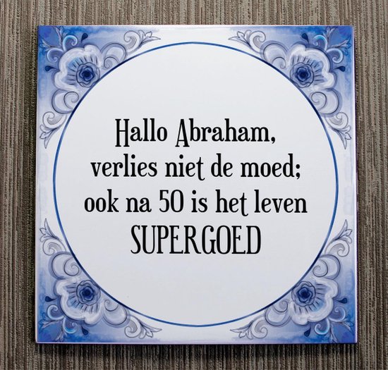 Hedendaags bol.com | Tegeltje met Spreuk (Abraham 50 jaar): Hallo Abraham WJ-19