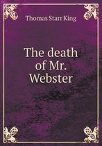 The death of Mr. Webster