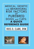 Medical, Genetic and Behavioral Risk Factors of Purebred Dogs and Cats