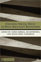 Creating Social Trust in Post-Socialist Transition