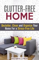 Organize & Declutter - Clutter-Free Home: Declutter, Clean and Organize Your Home for a Stress-Free Life!