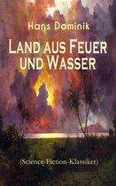 Land aus Feuer und Wasser (Science-Fiction-Klassiker) - Vollständige Ausgabe