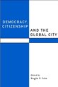 Democracy, Citienship and the Global City