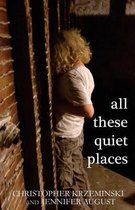 All These Quiet Places