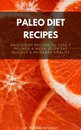 Omslag Paleo Diet Recipes: Paleo Diet Recipes to Lose 7 Pounds a Week, Burn Fat Quickly & Increase Vitality