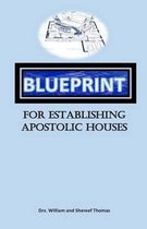 Blueprint For Establishing Apostolic Houses
