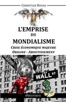 L'Emprise du Mondialisme - Crise Economique Majeure - Origine & Aboutissement