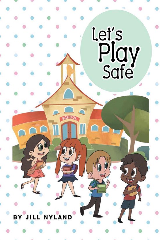 Let's Play Safe (ebook), Jill Nyland | 9781683488286 | Boeken | bol