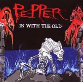 Pepper - In With The Old