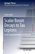 Springer Theses - Scalar Boson Decays to Tau Leptons