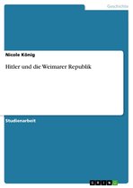 Hitler und die Weimarer Republik