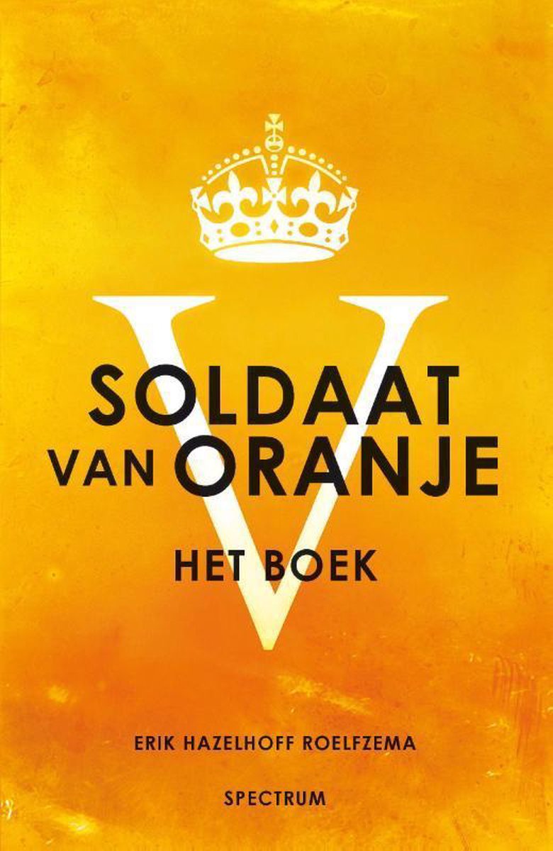 Soldaat van Oranje, Erik Hazelhoff Roelfzema | 9789049104306 | Boeken | bol