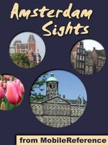 Amsterdam Sights: a travel guide to the top 50 attractions in Amsterdam, Netherlands (Mobi Sights)