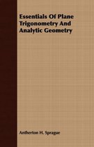 Essentials Of Plane Trigonometry And Analytic Geometry