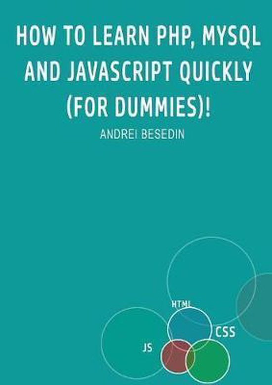 How to Learn PHP, MySQL and Javascript Quickly (For Dummies