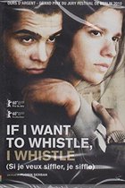 If I Want To Whistle (Si Je Veux Si