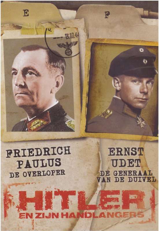 Hitler en zijn handlangers ( Friedrich Paulus / Ernst Udet )