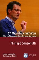 Leçons inaugurales - Of Microbes and Men. War and Peace on the Mucosal Surfaces