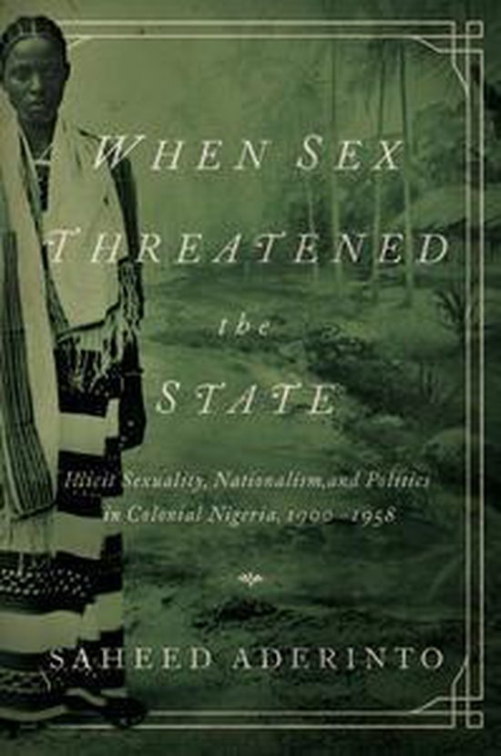 When Sex Threatened The State Ebook Saheed Aderinto 9780252096846 Boeken
