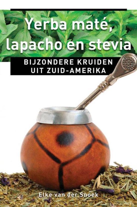 Cover van het boek 'Yerba maté, lapacho en stevia' van Elke van der Snoek