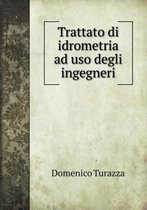 Trattato di idrometria ad uso degli ingegneri