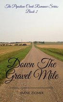 The Pipestone Creek Romance Series 2 - Down The Gravel Mile