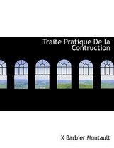 Traite Pratique de La Contruction