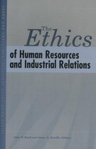 The Ethics of Human Resources and Industrial Relations
