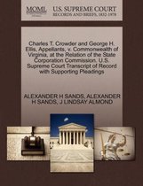 Charles T. Crowder and George H. Ellis, Appellants, V. Commonwealth of Virginia, at the Relation of the State Corporation Commission. U.S. Supreme Court Transcript of Record with Supporting P