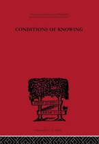 International Library of Philosophy- Conditions of Knowing