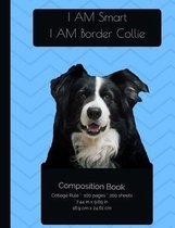 I AM Border Collie. I AM Smart Composition Notebook