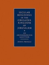 Secular Buildings in the Crusader Kingdom of Jerusalem