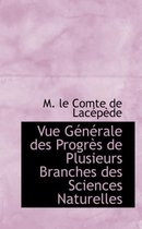 Vue Gacnacrale Des Prograus de Plusieurs Branches Des Sciences Naturelles