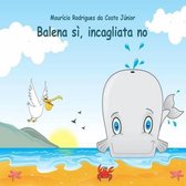 Balena si, incagliata no