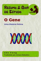 Resumo & Guia de Estudo 2 - Resumo & Guia De Estudo - O Gene: Uma História Íntima