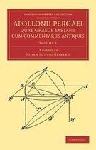 Cambridge Library Collection - Classics Apollonii Pergaei quae Graece exstant cum commentariis antiquis
