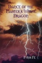 Dance of the Master's White Dragon