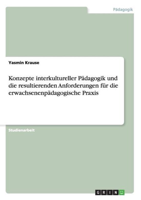 Konzepte interkultureller Pädagogik und die resultierenden  ... - cover