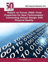 Report on Forum 2000 Fluid Properties for New Technologies - Connecting Virtual Design with Physical Reality