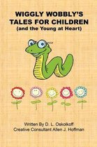 Wiggly Wobbly's Tales for Children - (and the Young at Heart)