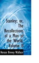 Stanley; Or, the Recollections of a Man of the World, Volume II