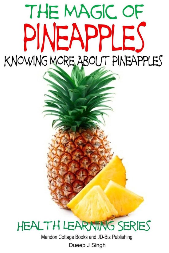 The Magic of Pineapples: Knowing More About Pineapples - cover