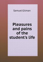 Pleasures and pains of the student's life