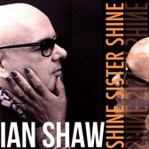 Ian Shaw - Shine Sister Shine (2 LP)