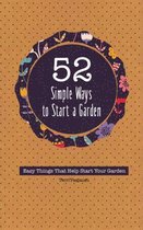 52 Simple Ways to Start a Garden