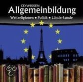 Allgemeinbildung. Weltreligionen - Politik - Länderkunde