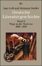 Deutsche Literaturgeschichte 8. Wege in die Moderne 1890 - 1918